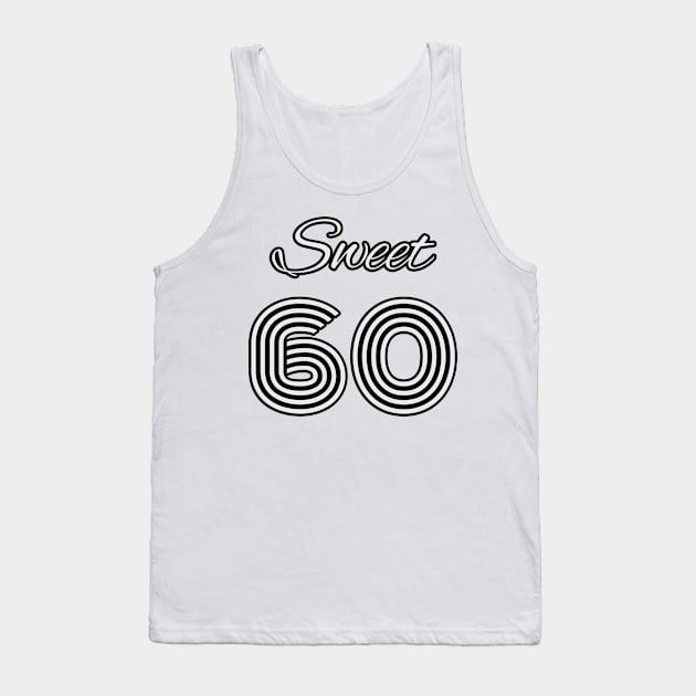 Sweet 60 - Gift Idea Tank Top by Sotogos